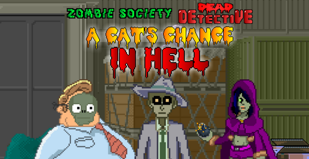 Games like ZS Dead Detective - A Cat's Chance In Hell