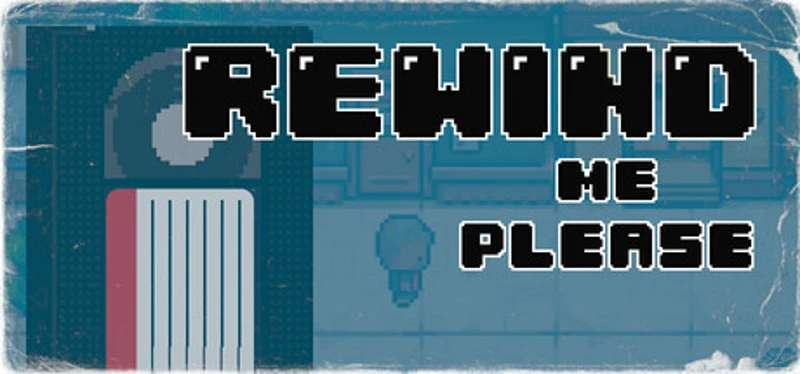 Rewind Me Please Image