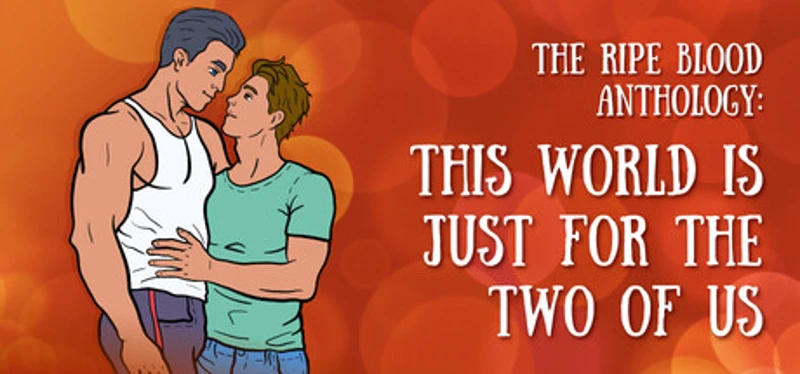 The Ripe Blood Anthology: This World Is Just for the Two of Us Image