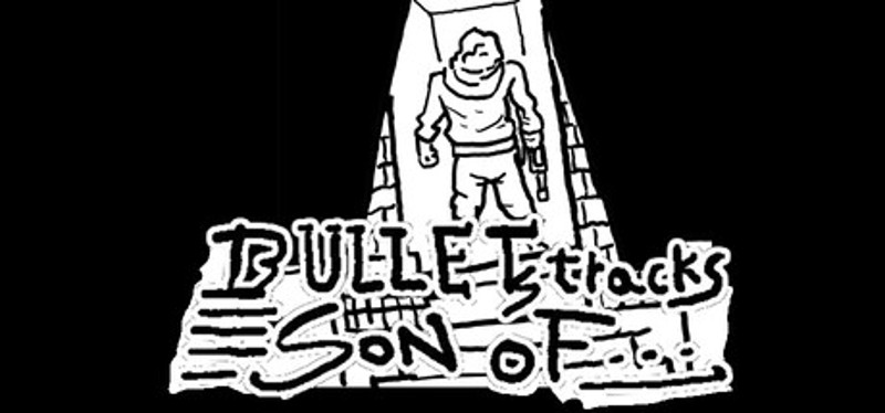 Bullets tracks: Son of Image
