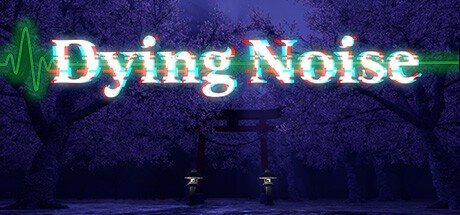 Games like DyingNoise