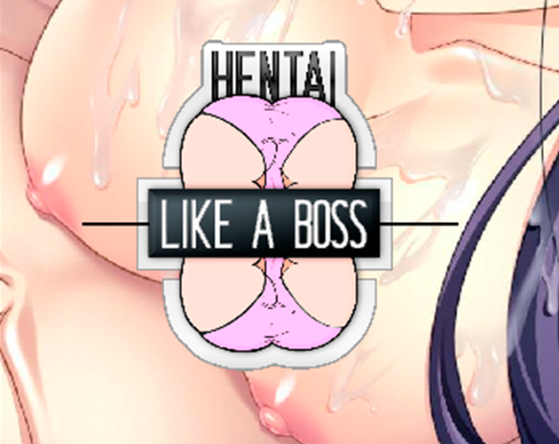 Games like Hentai LIKE A BOSS