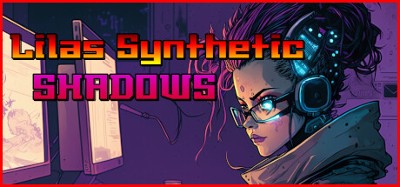 Lila's Synthetic Shadows Image