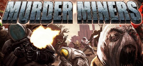 Games like Murder Miners