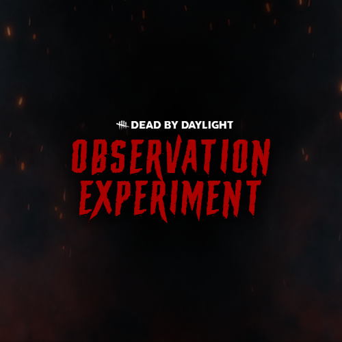 Games like Dead by Daylight: Observation Experiment