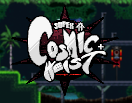 Super Cosmic Heist+™ Game Cover