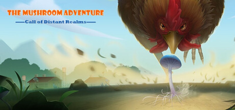 The Mushroom Adventrue:Call of Distant Realms Image