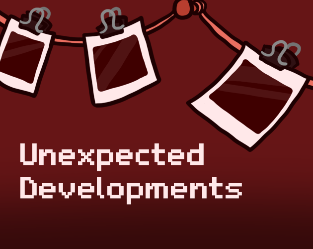 Games like Unexpected Developments