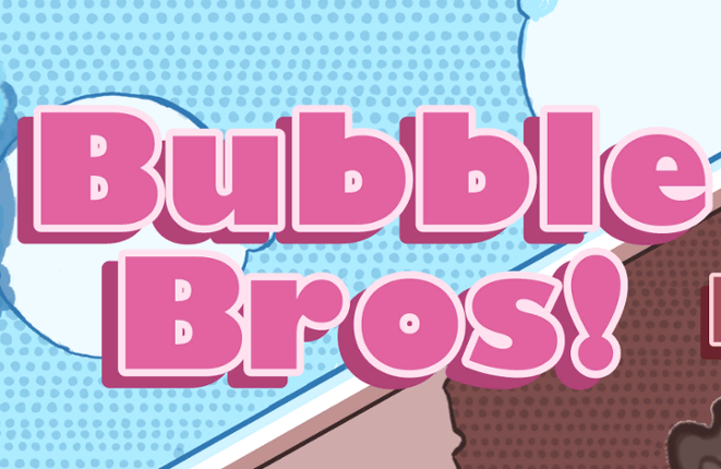 Bubble Bros Image