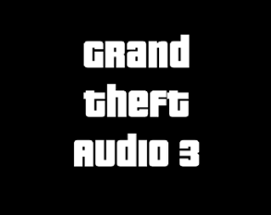 Grand Theft Audio 3 Image