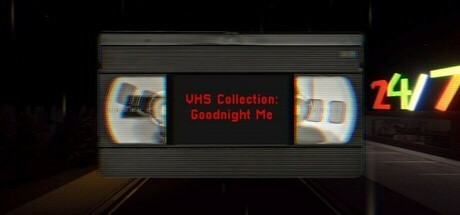 Games like VHS Collection: Goodnight Me