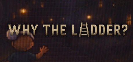 Games like WHY THE LADDER?
