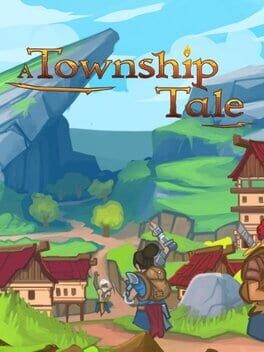 Games like A Township Tale
