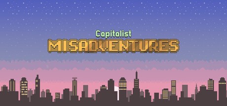 Games like Capitalist Misadventures