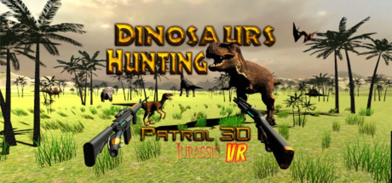 Dinosaur Hunting Patrol 3D Jurassic VR Game Cover