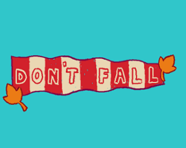 Don't Fall Image