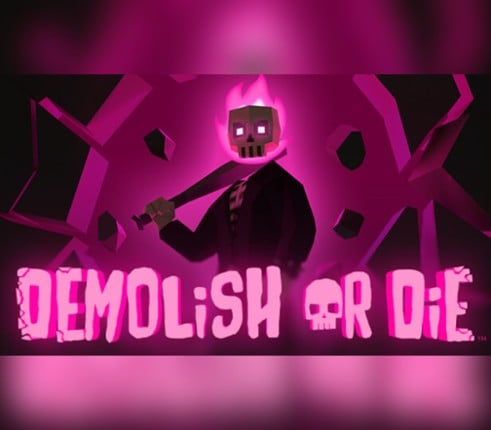 Demolish or Die Image