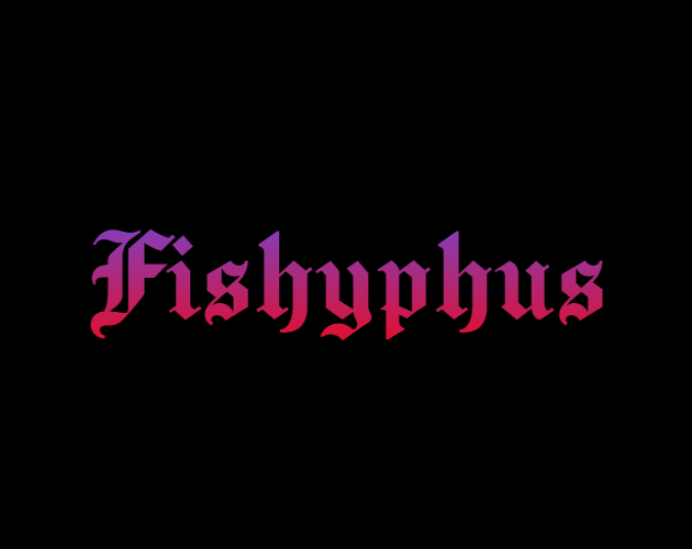 Games like Fishyphus