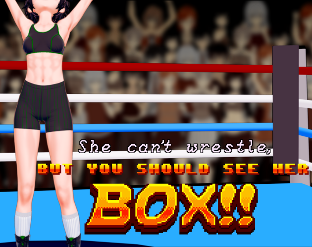 Games like She can't wrestle, but you should see her BOX!!