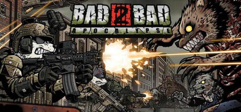 Bad 2 Bad: Apocalypse Image