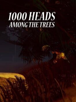 Games like 1000 Heads Among the Trees