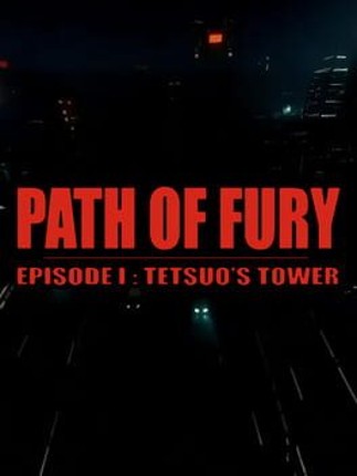 Path of Fury: Episode I - Tetsuo's Tower Image