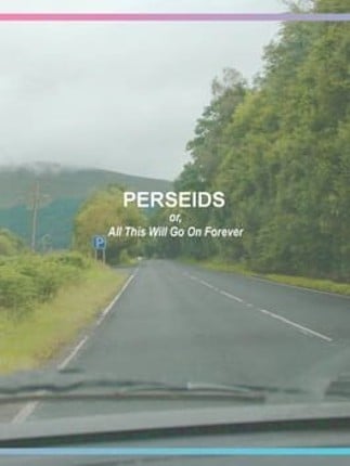Perseids, or, All This Will Go On Forever Image