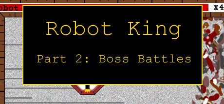Games like Robot King Part 2: Boss Battles