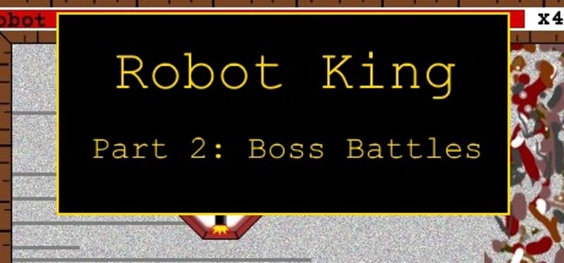 Robot King Part 2: Boss Battles Image