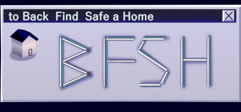 BFSH [to Back Find Safe a Home] Image