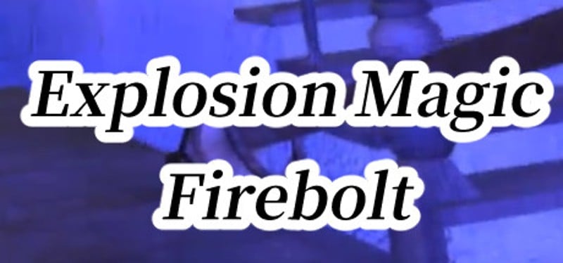 Explosion Magic Firebolt VR Game Cover