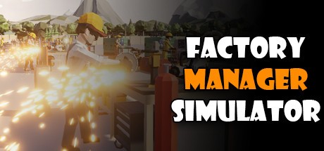 Games like Factory Manager Simulator