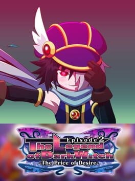 Games like The Legend of Dark Witch Episode 2 -The Price of Desire-