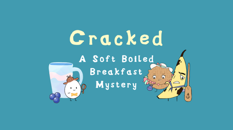 Cracked: A Soft Boiled Breakfast Mystery Game Cover