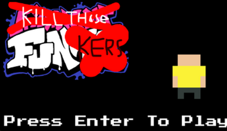 Kill Those Funkers Image