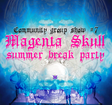 Magenta Skull - Summer Break Party! Image