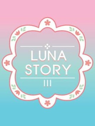 Luna Story III: On Your Mark Image