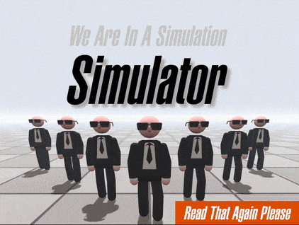 Games like We Are In A Simulation Simulator (Game Jam Version)