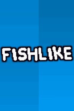 Games like Fishlike