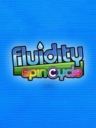 Fluidity: Spin Cycle Image