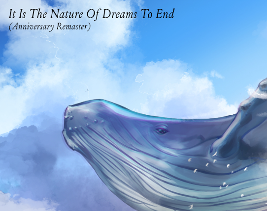 It Is The Nature Of Dreams To End (Anniversary Remaster) Game Cover