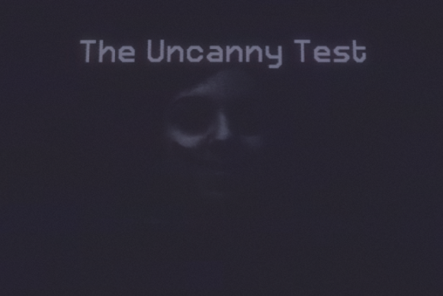 The Uncanny Test (DEMO) Image