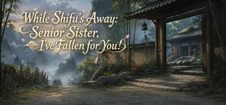 Games like While Shifu's Away: Senior Sister, I've Fallen for You!