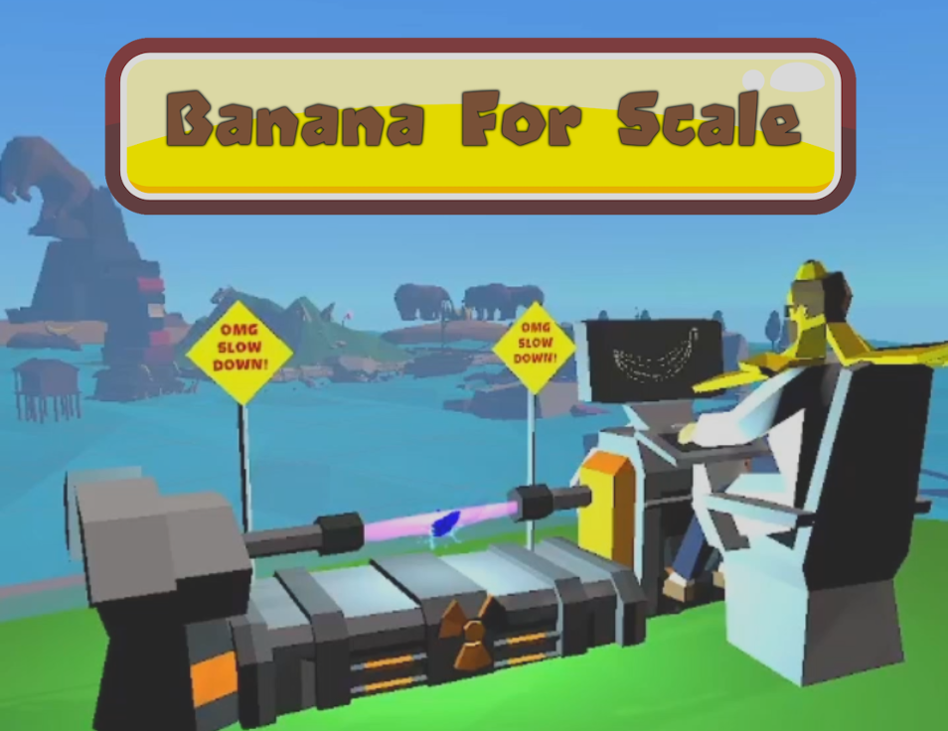 Games like Banana For Scale