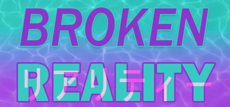 Broken Reality Image