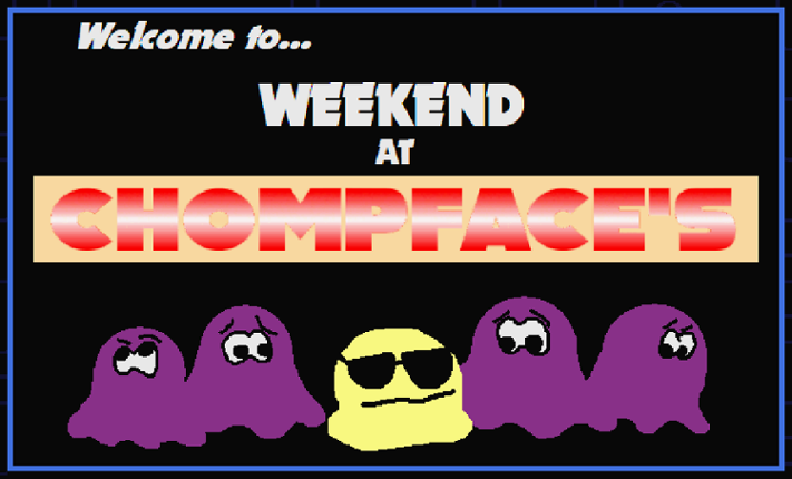 Weekend At Chompface's Game Cover