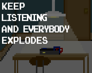 Games like Keep Listening And Everybody Explodes LD37 Version