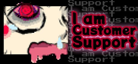 Games like I am Customer Support.