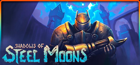 Games like Shadows of Steel Moons