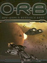 O.R.B.: Off-World Resource Base Image